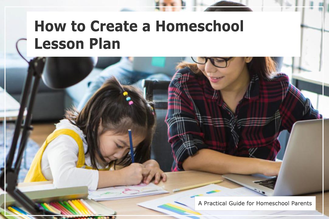 How to Create a Homeschool Lesson Plan How to Create a Homeschool Lesson Plan