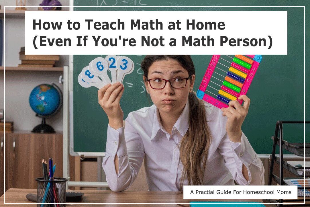 How to Teach Math at Home (Even If You're Not a Math Person) How to Teach Math at Home (Even If You're Not a Math Person)